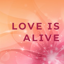 Love is Alive